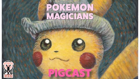 Pokemon Magicians- PigCast
