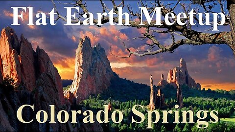 [archive] Flat Earth Meetup Colorado Springs w/ Mark Sargent & Bob of Globebusters March 4, 2018 ✅