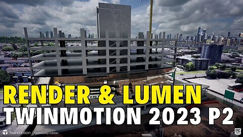 Twinmotion2023 P2 BIM 4D Render & Lumen