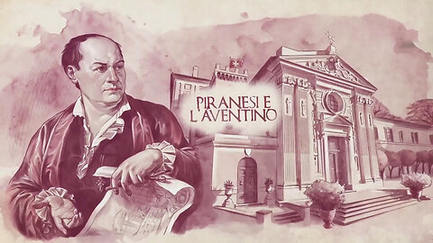 Seven Wonders - Rome | Piranesi and Aventino (Episode 6)