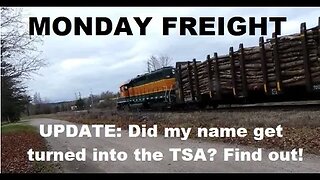Monday Freight Train Plus An Update About That Alleged Report To The TSA! #trains | Jason Asselin