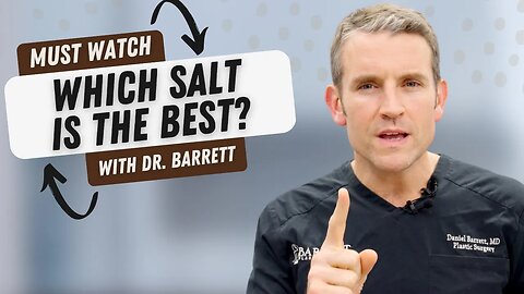 Why You Need This Type Of Salt! | Barrett Plastic Surgery