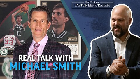 Michael Smith | Real Talk with Pastor Ben Graham 5.26.24 2pm