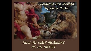 How to Visit Museums as an Artist, Academic Art Method