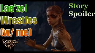 Lae'zel and I Wrestle! - STORY SPOILERS - Baldur's Gate 3 Gameplay Live Stream Clip