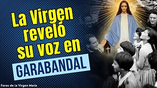 ¡Impactante! La Voz de la Virgen María fue Grabada en Garabandal en 1961