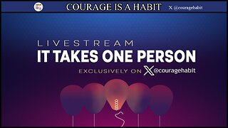 Courage Is A Habit Exclusive Series: ‘It Takes One Person’ Episode 18