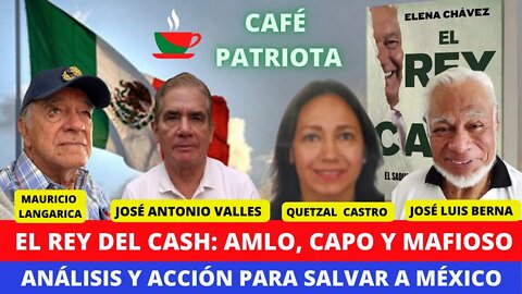 CAFÉ PATRIOTA: EL REY DEL CASH, AMLO CAPO Y MAFIOSO #ReyDelCash #AMLO #4T #Cuatrote #FueraLopez