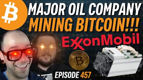 Massive Oil Company Mining Bitcoin, THIS CHANGES EVERYTHING | EP 457