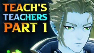 Teach's Teachers Part 1 - Xenoblade Chronicles 3 Walkthrough