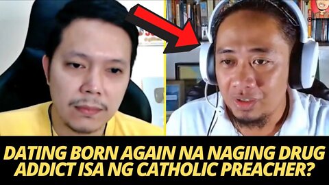 💥Dating Born again na naging DRUG ADDICT? Nakaranas ng TRUE CONVERSION sa Catholic Church?