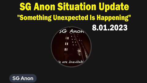 SG Anon Situation Update August 1: "Something Unexpected Is Happening"