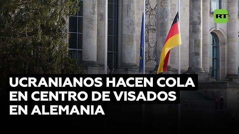 Reportan colas de ucranianos en centro de visados de Alemania por temor a ser movilizados