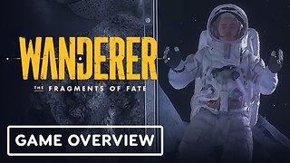 Wanderer: The Fragments of Fate - Official Icons and Eras Deep Dive Overview Trailer