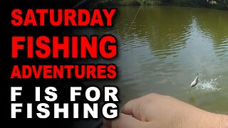 Saturday Fishing Adventures