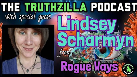 Truthzilla Podcast #059 - Lindsey Scharmyn - Rogue Ways Swapcast