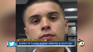 Suspect in Tijuana murder arrested in South Bay
