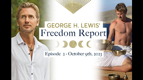 George H. Lewis' Freedom Report - October 9th, 2023