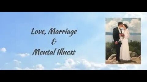 5 Questions About Marriage & Mental Illness ANSWERED!!!