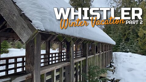 36 Hours in Whistler Canada Winter Vacation Part 2 | Vancity Adventure