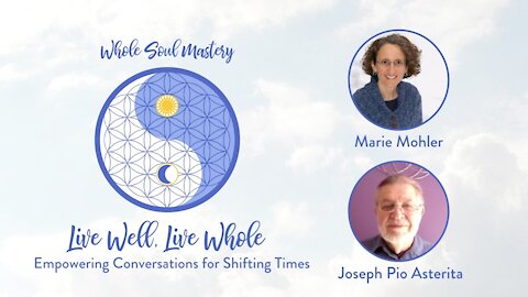 #18 Live Well Live Whole: Joseph Asterita Ley Lines, Earthquakes, Energy Clearing, & Sacred Geometry
