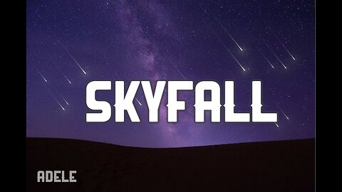 Skyfall by Adele (Lyrics)