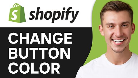 HOW TO CHANGE BUTTON COLOR IN SHOPIFY STORE