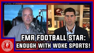 Fmr Football Player Is OVER Woke Sports