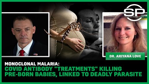 Monoclonal Malaria: Covid Antibody "Treatments" Killing Pre-Born Babies