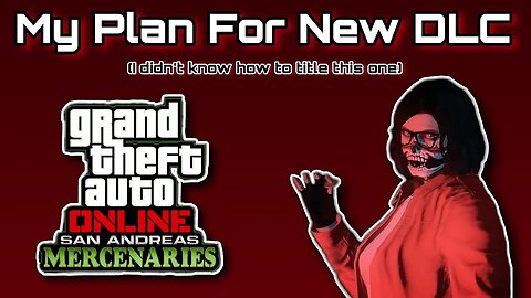 GTA Online - My Plan For The New DLC