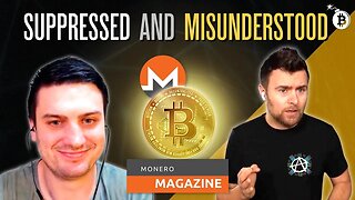 Why Bitcoin is Suppressed and SO Misunderstood, With @moneromagazine