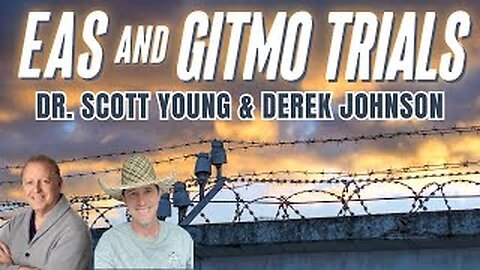 Derek Johnson and Dr Scott Young Discuss the EBS/EAS and GITMO Trials