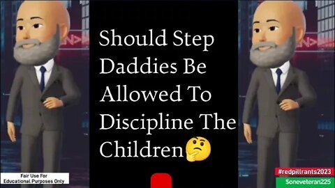 Should Step Daddies Be Allowed To Discipline Children 🤔