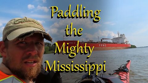 Kayaking the Mighty Mississippi ep. 22 LRM 244 (Baton Rouge) to LRM 130 (Killona) (days 58-59)