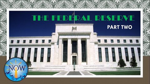 The Federal Reserve - Part 2 of 2