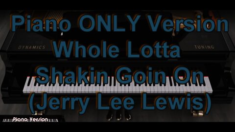 Piano ONLY Version - Whole Lotta Shakin Goin On (Jerry Lee Lewis)
