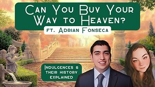 Can You Buy Your Way to Heaven? ft. Adrian Fonseca (Finding the Faith S. 2 Ep. 24)