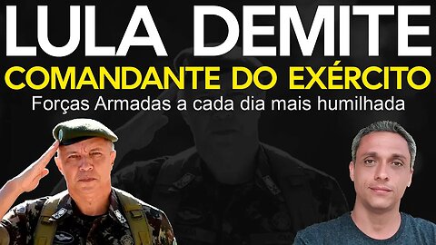 Urgente! A humilhação não para. LULA acaba de demitir o comandante do exército após 15 dias