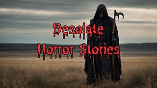 3 Creepy Middle of Nowhere Horror Stories