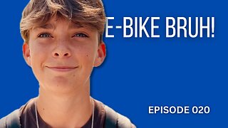 vLog 020 - eBike Bruh