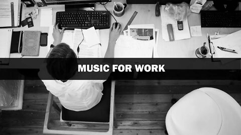 Music for work - Increase your efficiency / Music for Work - Atmospheric Chillstep Mix