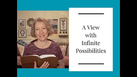 A View with Infinite Possibilities