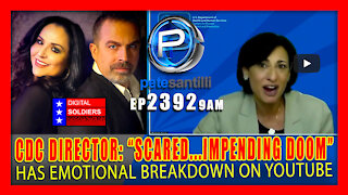 EP 2392-9AM CDC MELTS DOWN ON YOUTUBE; "SCARED....IMPENDING DOOM