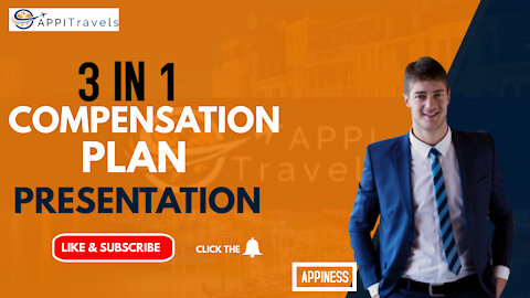 APPI TRAVEL 3 IN 1 COMPENSATION PLAN PRESENTATION