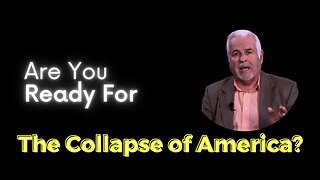 Are you Ready For the Collapse of America?