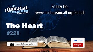 Get Biblical Understanding #228 - The Heart