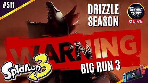 BIG RUN Round 3! Drizzle Season! Lets Roll! | Splatoon 3