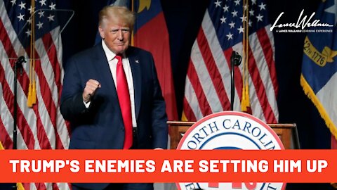 Trump's Enemies Are Setting Him Up | Lance Wallnau