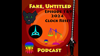 Fake, Untitled Podcast: Episode 169 - 2024 Clock Reset