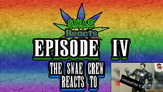 SWAE Reacts Episode 4